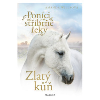 Poníci od stříbrné řeky - Zlatý kůň - Amanda Willsová