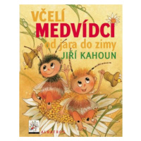 Včelí medvídci od jara do zimy - Zdeněk Svěrák, Jiří Kahoun, Petr Skoumal