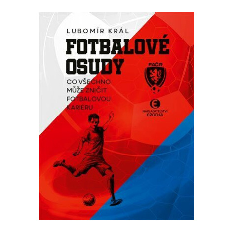 Fotbalové osudy (box - 3 svazky) - Lubomír Král Epocha