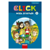 Click with Friends 3 - Hybridní učebnice - Kateřina Dvořáková, Miluška Karásková, Jiří Šádek