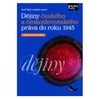 Dějiny českého a československého práva do r. 1945 - Karel Malý