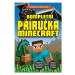 Kompletní příručka – Minecraft - kolektiv