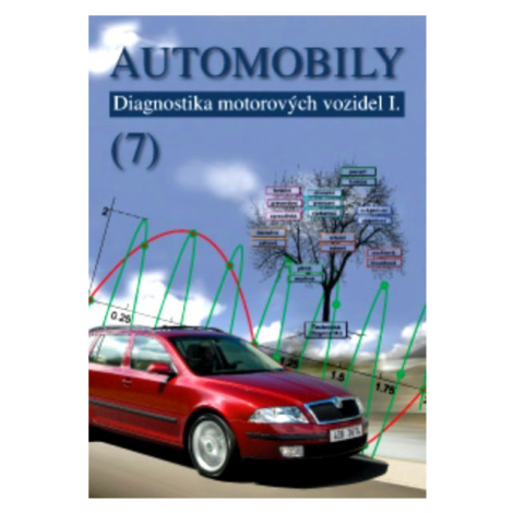 Automobily 7 - Diagnostika motorových vozidel I. - Čupera J., Štěrba P. AVID
