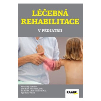 Léčebná rehabilitace v pediatrii - Libuše Smolíková, Miloš Máček, Blanka Vlčková, Olga Dyrhonová