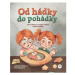 Od hádky do pohádky - Jak se Honza a Hanča naučili řešit konflikty