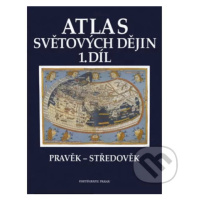 Atlas světových dějin - 1. díl / Pravěk – Středověk - kniha z kategorie Pravěk