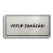 Accept Piktogram "VSTUP ZAKÁZÁN" (160 × 80 mm) (stříbrná tabulka - černý tisk)