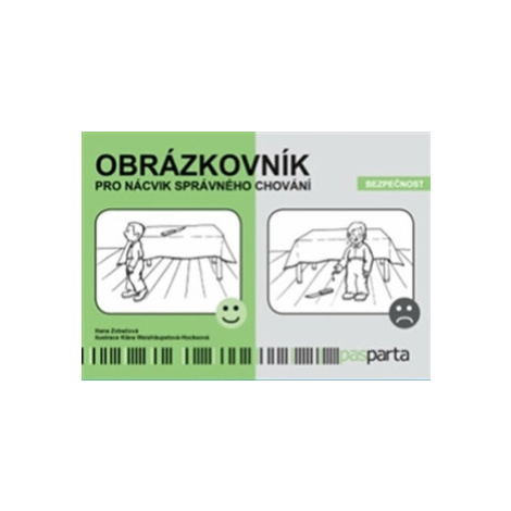 Obrázkovník pro nácvik správného chování - Bezpečnost - Hana Zobačová, Klára Weishäupelová-Hocke Pasparta