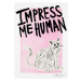 Ilustrace Cat Owner - Impress Me Human, Baroo Bloom, 30 × 40 cm