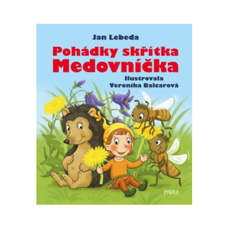 Pohádky skřítka Medovníčka - Jan Lebeda PIKOLA