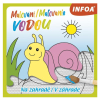 Malování / Maľovanie vodou - Na zahradě / V záhrade, 1.  vydání