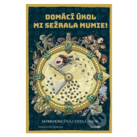 Domácí úkol mi sežrala mumie! (Dobrodružná cesta časem) - kniha z kategorie Beletrie pro děti