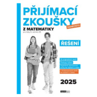 Přijímací zkoušky nanečisto z matematiky pro žáky 9. ročníků ZŠ (2025) - Řešení - kolektiv autor