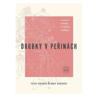 Drobky v peřinách - Marie Maderová, Petra Varaďová