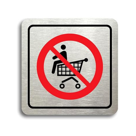 Accept Piktogram "zákaz jízdy na nákupním vozíku" (80 × 80 mm) (stříbrná tabulka - barevný tisk)