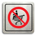 Accept Piktogram "zákaz jízdy na nákupním vozíku" (80 × 80 mm) (stříbrná tabulka - barevný tisk)