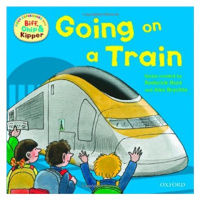 READ WITH BIFF, CHIP a KIPPER FIRST EXPERIENCES: GOING ON A TRAIN (Oxford Reading Tree) OUP ED