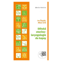 Dětská otorinolaryngologie do kapsy - Ivo Šlapák, Milan Urík - kniha z kategorie Pediatrie