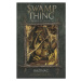 Swamp Thing - Bažináč 5 - V prach se obrátíš - Alan Moore