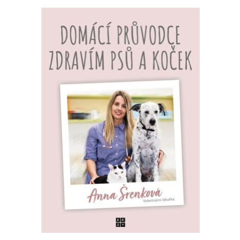 Domácí průvodce zdravím psů a koček EEZY Publishing