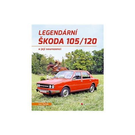 Legendární Škoda 105/120 - Jan Tuček GRADA