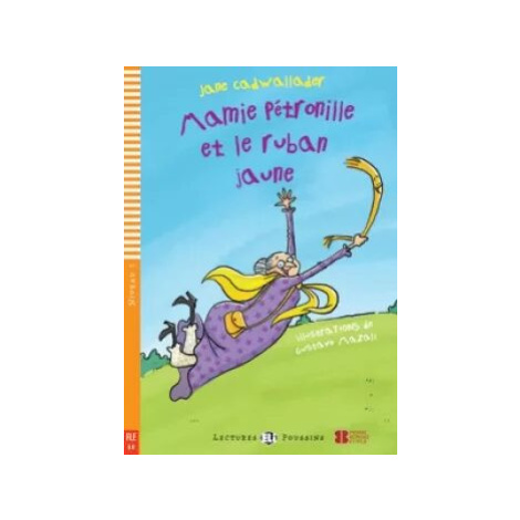 Lectures ELI Poussins 1/A0: Mamie Petronille et le ruban jaune + Downloadable multimedia - Jane  ELI Publishing Group