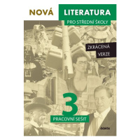 Nová literatura pro střední školy 3 - pracovní sešit /Zkrácená verze/