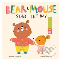 Bear and Mouse Start the Day - Nicola Edwards, Mária Neradová (ilustrácie) - kniha z kategorie P