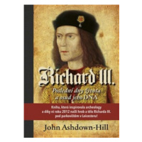 Richard III. - Poslední dny života a osud jeho DNA (Defekt) - John Ashdown-Hill