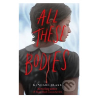 All These Bodies - Kendare Blake - kniha z kategorie Sci-fi, fantasy a komiksy