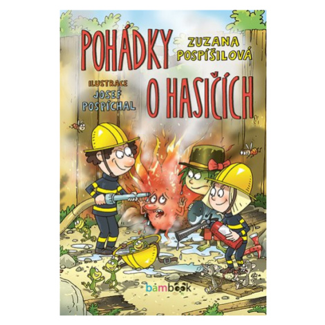 Kniha: Pohádky o hasičích od Pospíšilová Zuzana bambook
