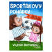 Sporťákovy pohádky o zvířátkách - Vojtěch Bernatský - kniha z kategorie Pohádky