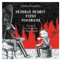 Příšerné příběhy strýce Montaguea - Chris Priestley - audiokniha