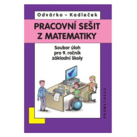 Matematika pro 9. roč. ZŠ - Pracovní sešit, sbírka úloh - přepracované vydání