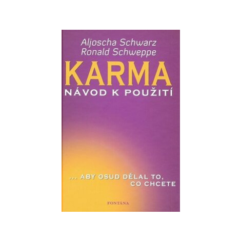 Karma - návod k použití - Ronald P. Schweppe, Aljoscha Schwarz