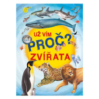 Už vím proč? Zvířata NAKLADATELSTVÍ SUN s.r.o.