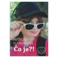 Čo je?! - Patrícia Klesniaková, Patrícia Klesniaková (Ilustrátor) - kniha z kategorie Beletrie p