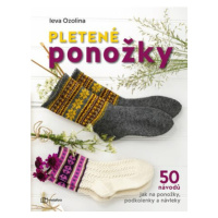 Pletené ponožky - 50 návodů jak na ponožky, podkolenky a návleky - Ozolina Ieva