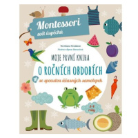 Moje první kniha o ročních obdobích se spoustou úžasných samolepek - Montessori svět úspěchů