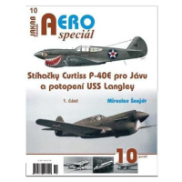 AEROspeciál 10 - Stíhačky Curtiss P-40E pro Jávu a potopení USS Langley 1. část