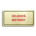 Accept Piktogram "ÚKLIDOVÁ MÍSTNOST" (160 × 80 mm) (zlatá tabulka - barevný tisk)