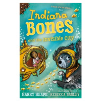 Indiana Bones and the Invisible City - Harry Heape, Rebecca Bagley (Ilustrátor) - kniha z katego