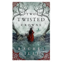 Two Twisted Crowns - Rachel Gillig - kniha z kategorie Fantasy