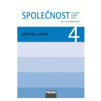 Společnost 4 pro ZŠ - Člověk a jeho svět - Příručka učitele