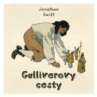 Swift Jonathan: Gulliverovy cesty