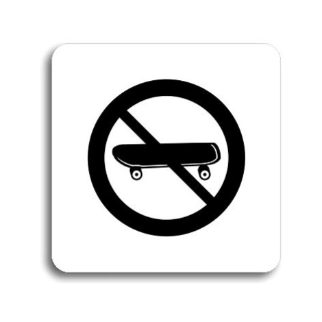 Accept Piktogram "zákaz jízdy na skateboardu" (80 × 80 mm) (bílá tabulka - černý tisk bez rámečk