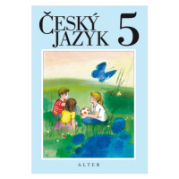 Český jazyk pro 5. ročník - Jana Štroblová, Hana Staudková, Miroslava Horáčková