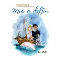 Mia a delfín - Zuzana Barilová, Becková Martina