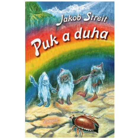 Puk a duha - Jakob Streit Fabula