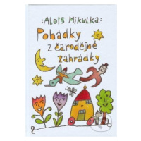 Pohádky z čarodějné zahrádky - Alois Mikulka - kniha z kategorie Pohádky